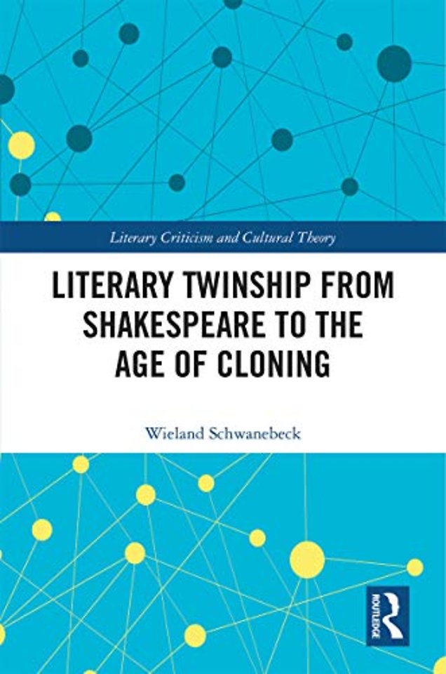 Literary Twinship from Shakespeare to the Age of Cloning