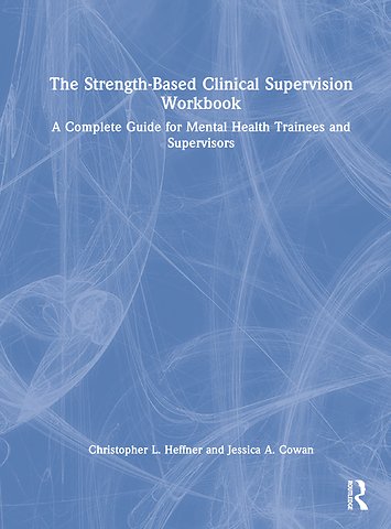 Strength-Based Clinical Supervision Workbook