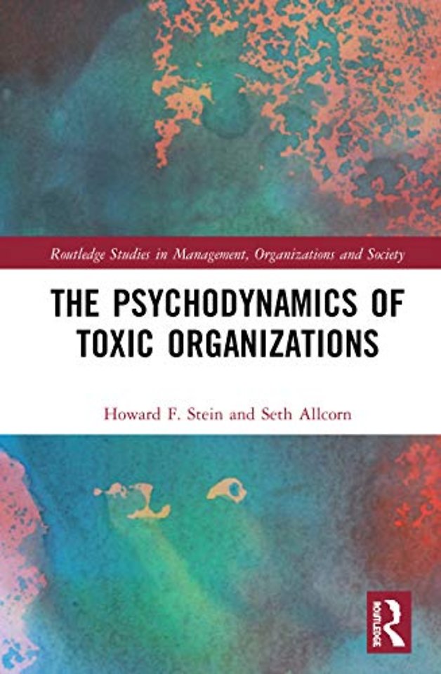 Psychodynamics of Toxic Organizations