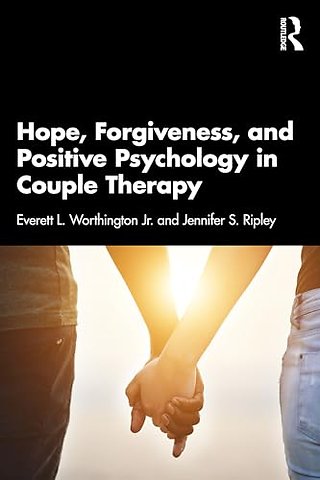 Hope, Forgiveness, and Positive Psychology in Couple Therapy