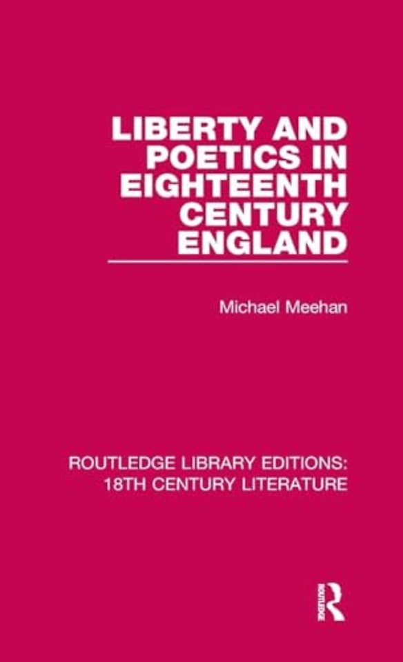 Liberty and Poetics in Eighteenth Century England