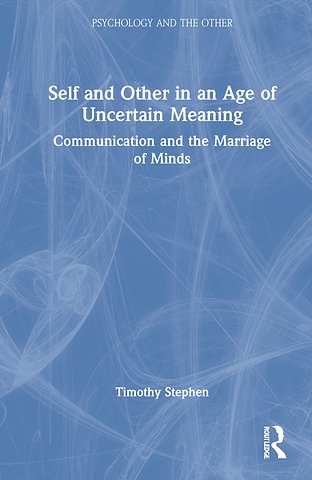 Self and Other in an Age of Uncertain Meaning