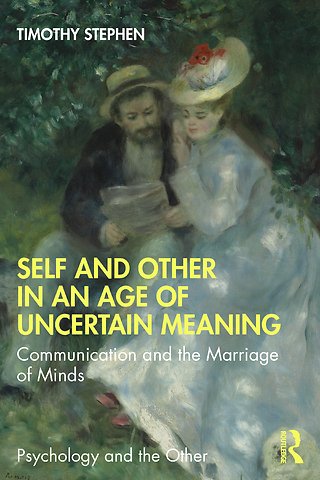 Self and Other in an Age of Uncertain Meaning