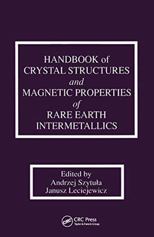 Handbook of Crystal Structures and Magnetic Properties of Rare Earth Intermetallics