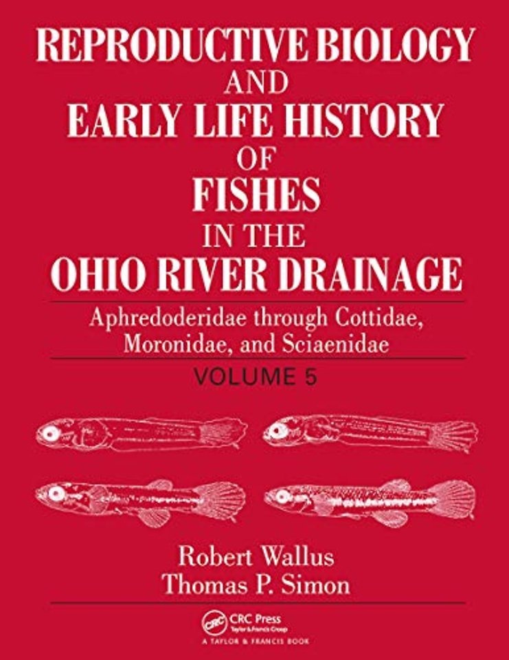 Reproductive Biology and Early Life History of Fishes in the Ohio River Drainage
