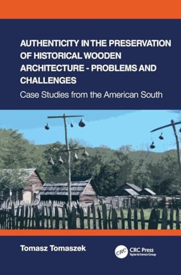 Authenticity in the Preservation of Historical Wooden Architecture - Problems and Challenges