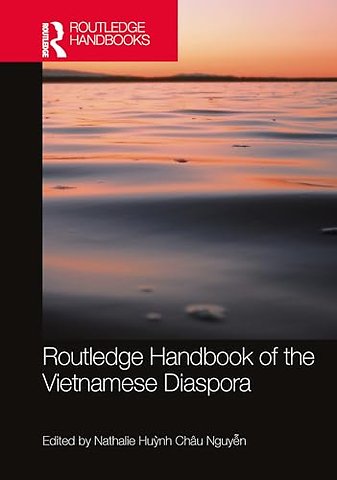 Routledge Handbook of the Vietnamese Diaspora