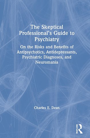 Skeptical Professional’s Guide to Psychiatry