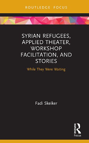 Syrian Refugees, Applied Theater, Workshop Facilitation, and Stories