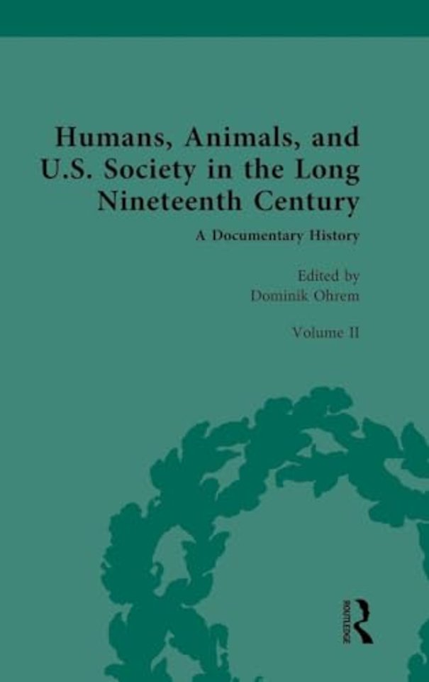 Humans, Animals, and U.S. Society in the Long Nineteenth Century: A Documentary History