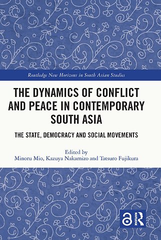 Dynamics of Conflict and Peace in Contemporary South Asia