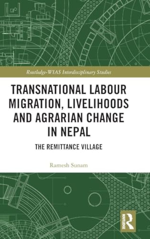 Transnational Labour Migration, Livelihoods and Agrarian Change in Nepal
