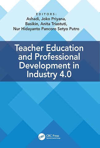 Teacher Education and Professional Development In Industry 4.0