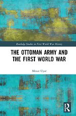 The Ottoman Army and the First World War