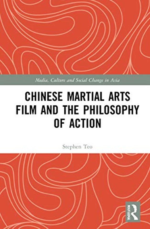 Chinese Martial Arts Film and the Philosophy of Action