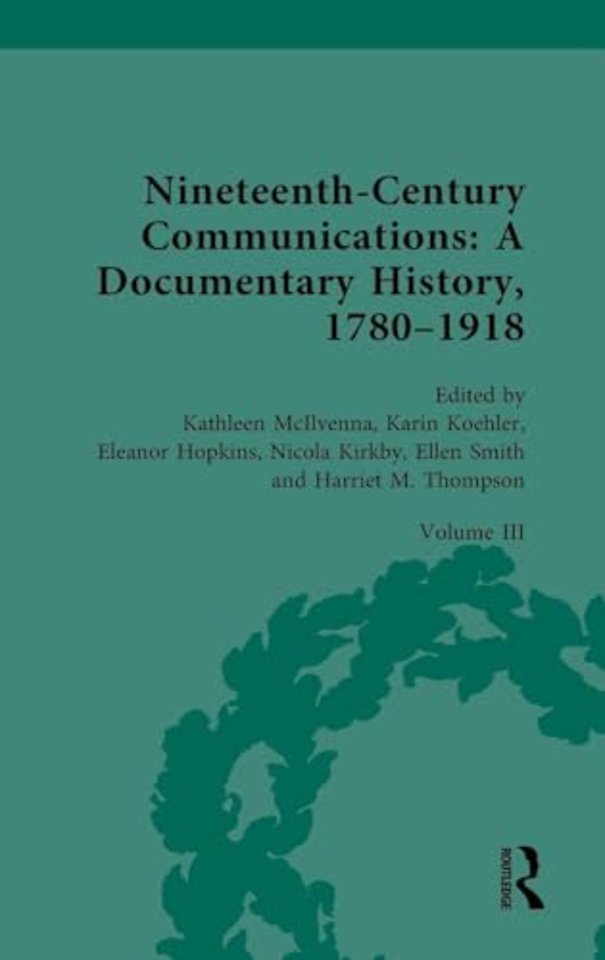 Nineteenth-Century Communications: A Documentary History, 1780–1918