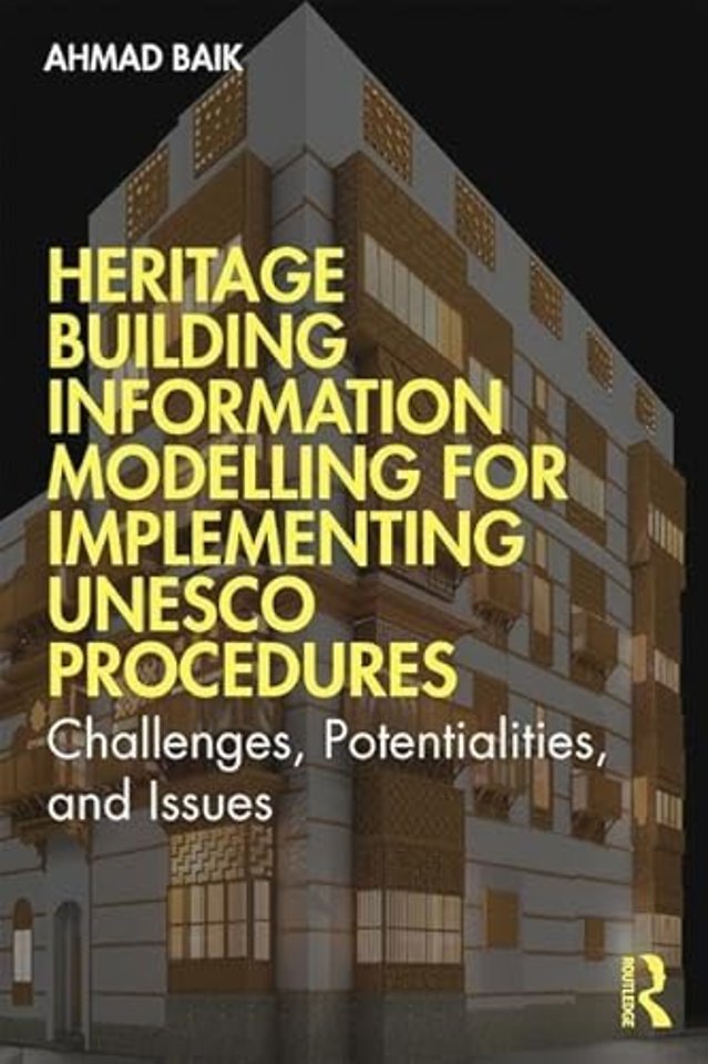 Heritage Building Information Modelling for Implementing UNESCO Procedures