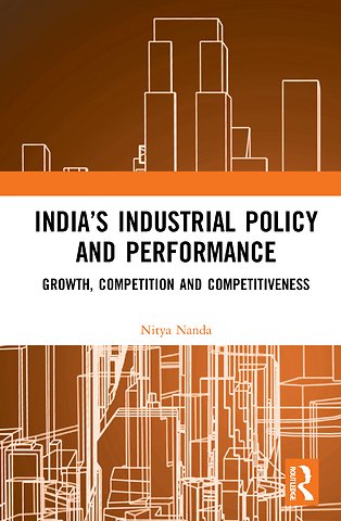 India’s Industrial Policy and Performance