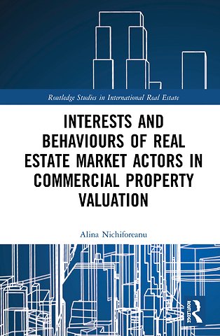 Interests and Behaviours of Real Estate Market Actors in Commercial Property Valuation