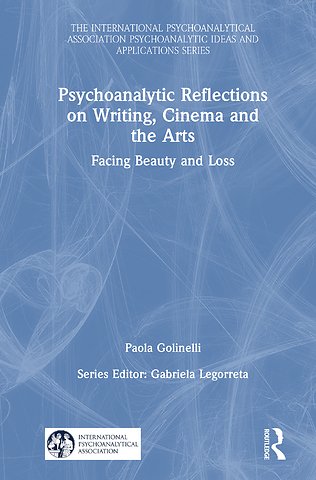 International Psychoanalytical Association Psychoanalytic Ideas and Applications Series