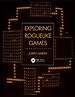 Exploring Roguelike Games Exploring Roguelike Games