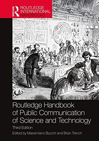 Routledge Handbook of Public Communication of Science and Technology