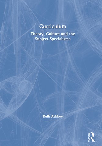 Curriculum: Theory, Culture and the Subject Specialisms