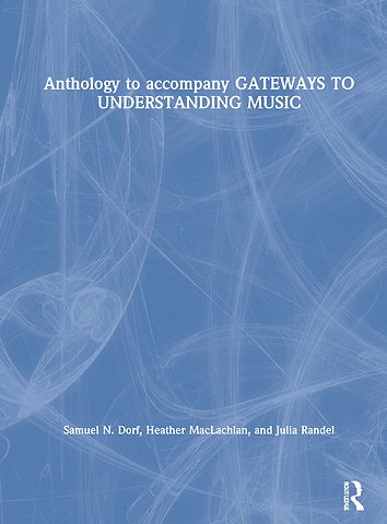 Anthology to accompany GATEWAYS TO UNDERSTANDING MUSIC