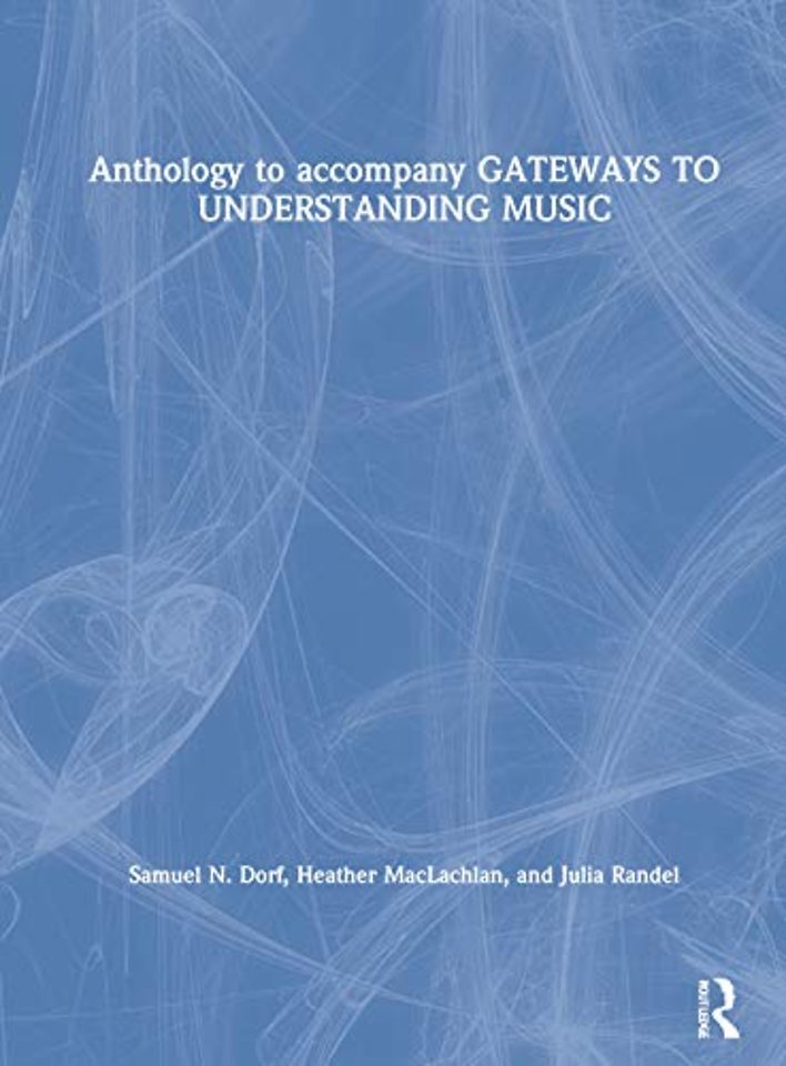 Anthology to accompany GATEWAYS TO UNDERSTANDING MUSIC