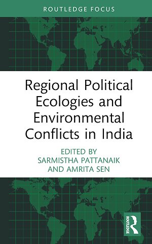 Regional Political Ecologies and Environmental Conflicts in India