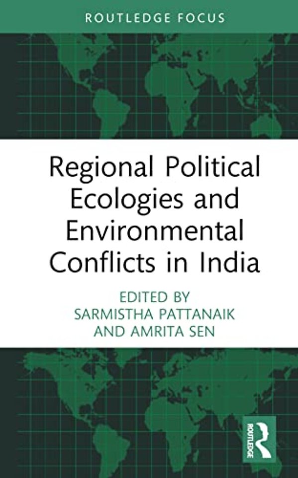 Regional Political Ecologies and Environmental Conflicts in India