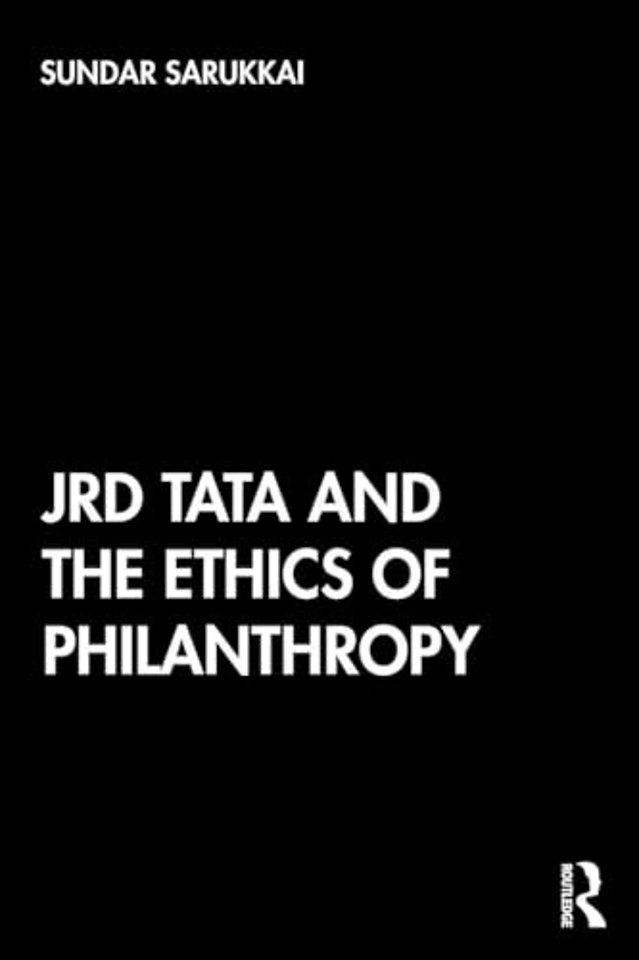 JRD Tata and the Ethics of Philanthropy