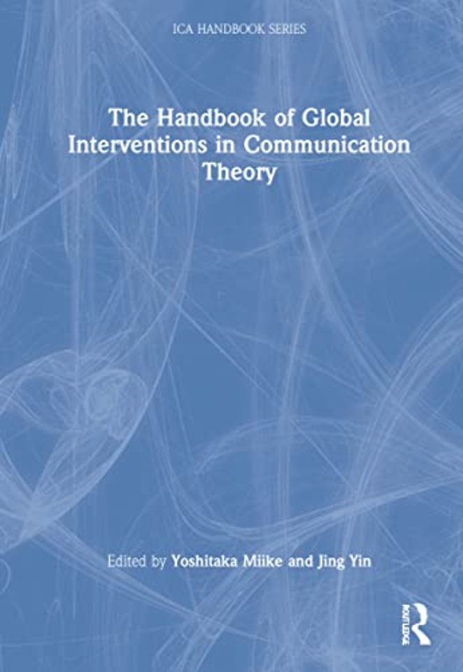 Handbook of Global Interventions in Communication Theory
