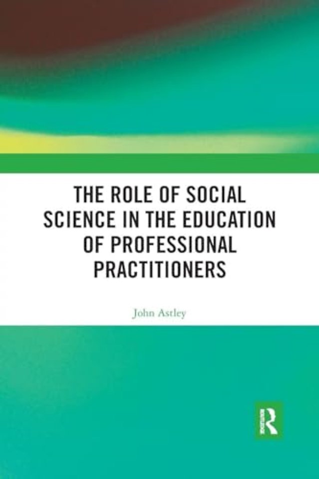 Role of Social Science in the Education of Professional Practitioners
