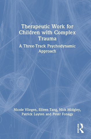 Therapeutic Work for Children with Complex Trauma