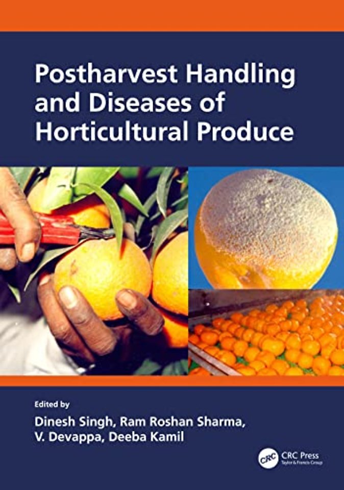 Postharvest Handling and Diseases of Horticultural Produce