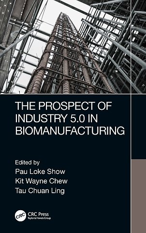 Prospect of Industry 5.0 in Biomanufacturing