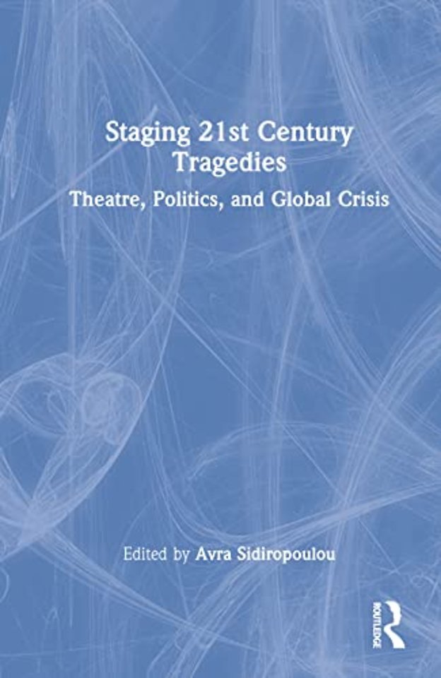 Staging 21st Century Tragedies