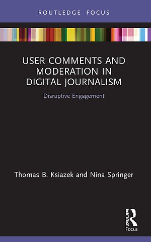 User Comments and Moderation in Digital Journalism