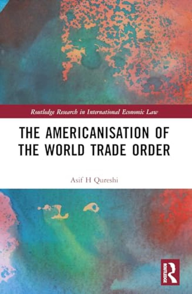 The Americanisation of the World Trade Order