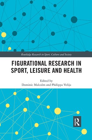 Figurational Research in Sport, Leisure and Health