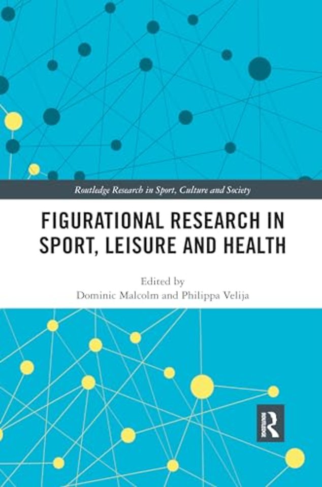 Figurational Research in Sport, Leisure and Health