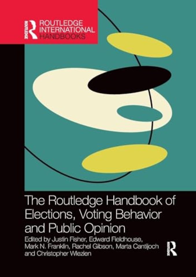 Routledge Handbook of Elections, Voting Behavior and Public Opinion