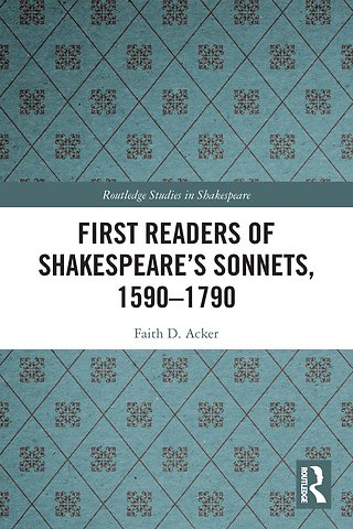 First Readers of Shakespeare’s Sonnets, 1590-1790