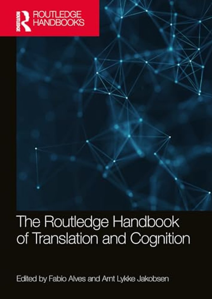 Routledge Handbook of Translation and Cognition