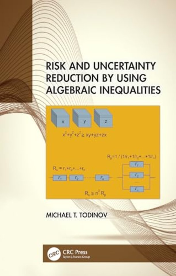 Risk and Uncertainty Reduction by Using Algebraic Inequalities