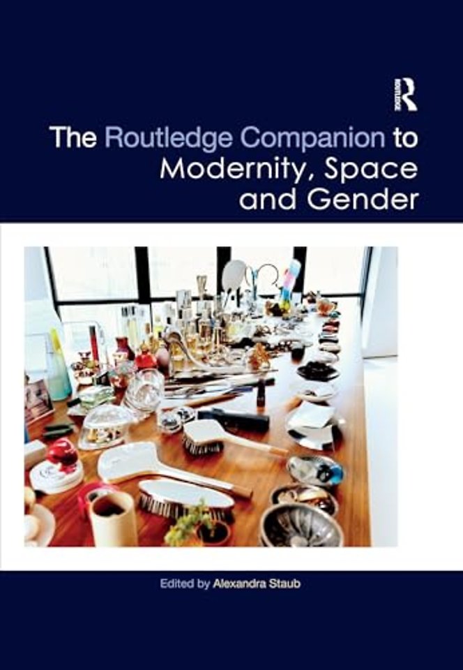 Routledge Companion to Modernity, Space and Gender