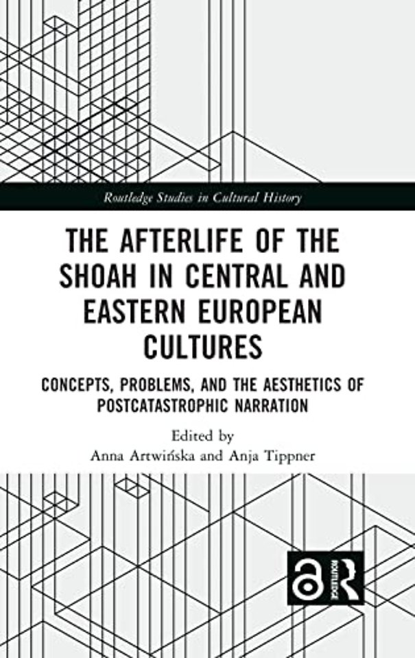 Afterlife of the Shoah in Central and Eastern European Cultures