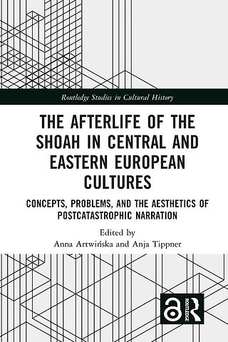 Afterlife of the Shoah in Central and Eastern European Cultures
