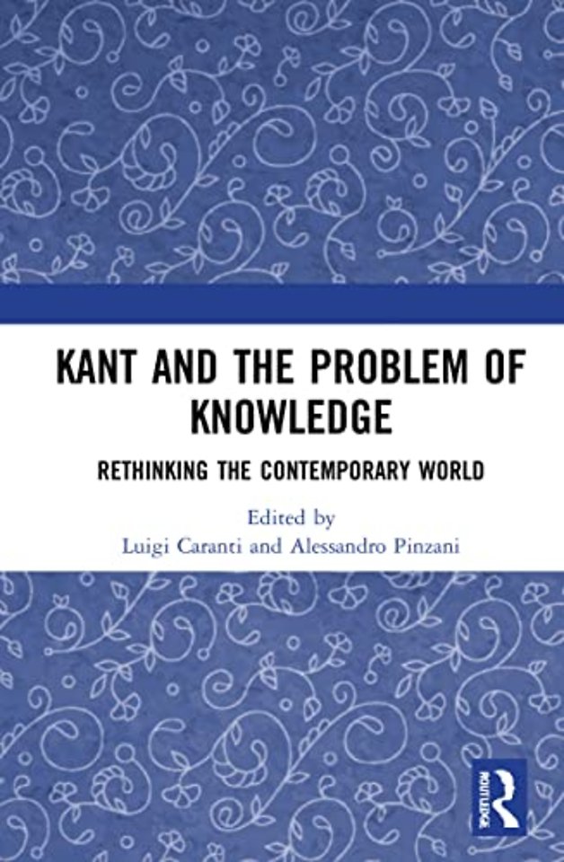 Kant and the Problem of Knowledge
